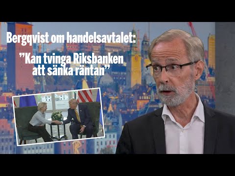 Bergqvist om handelsavtalet: ”Kan tvinga Riksbanken att sänka räntan”